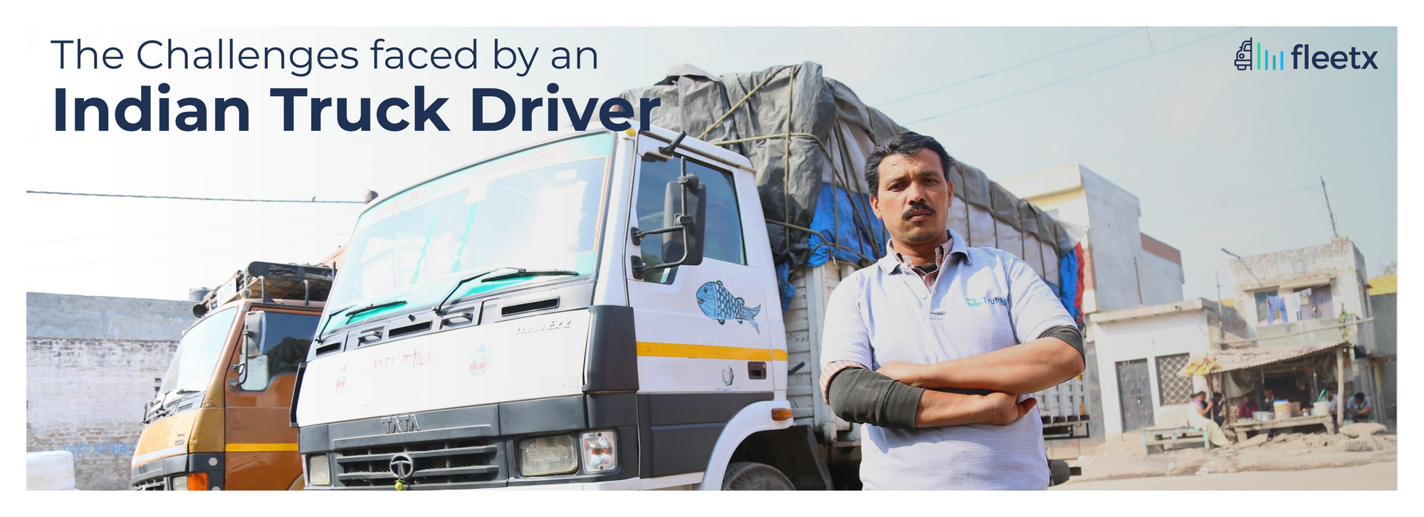 The Challenges faced by an Indian Truck Driver