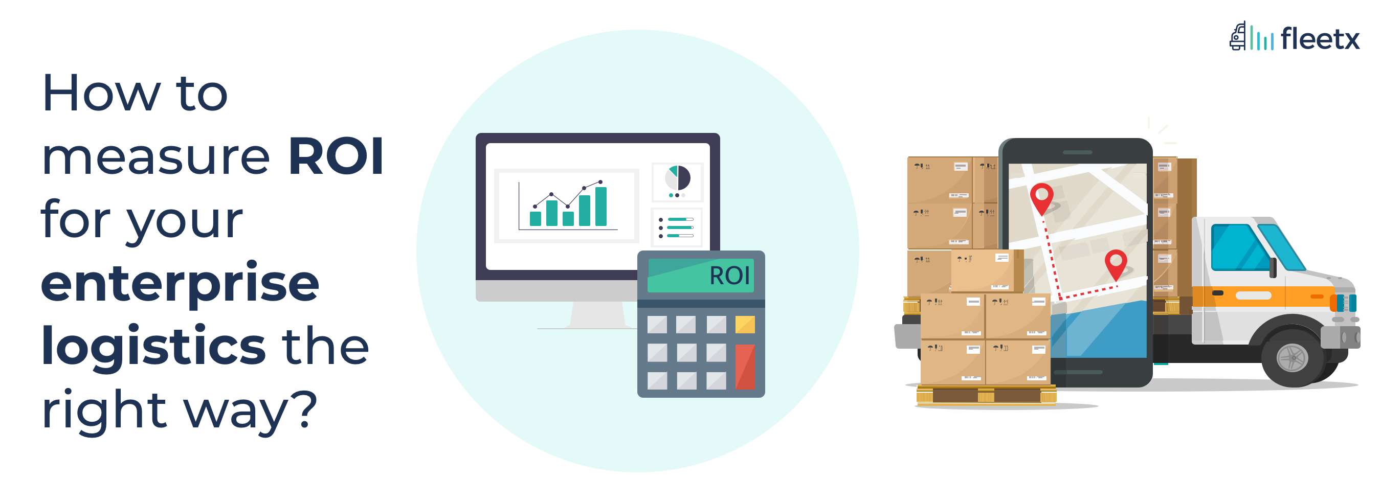 How to measure ROI for your enterprise logistics the right way?