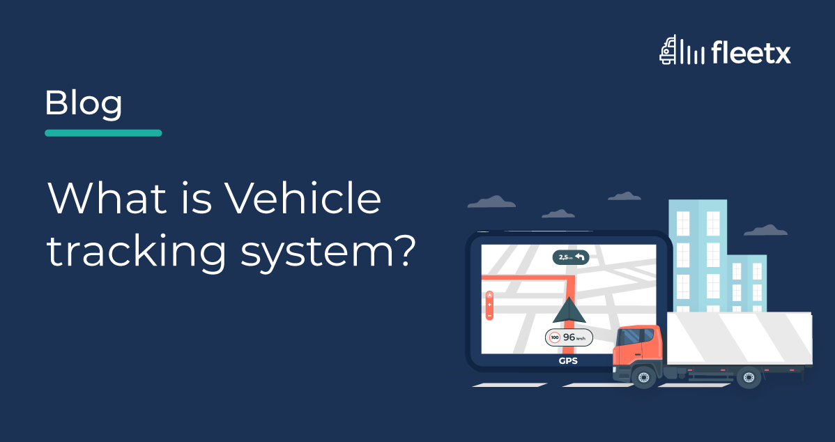 What is Vehicle Tracking System?