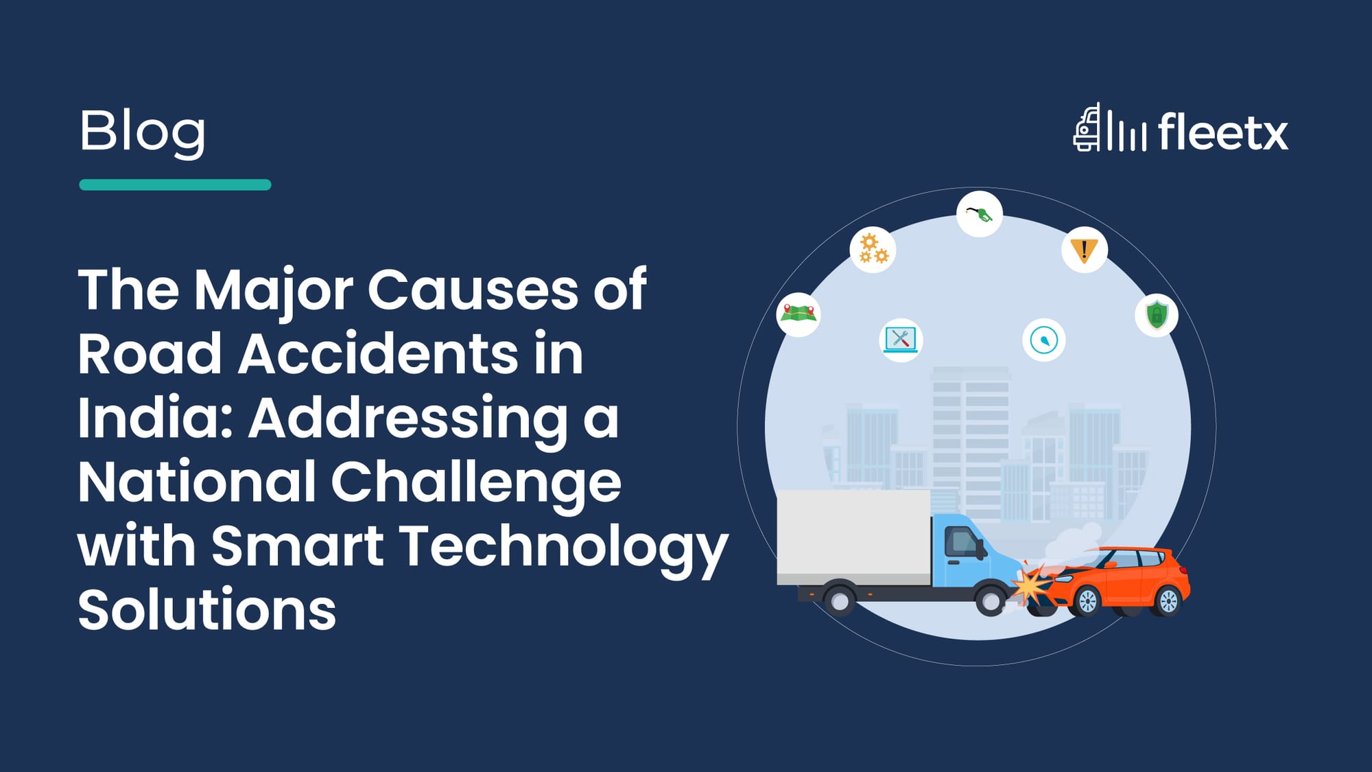 The Major Causes of Road Accidents in India: Addressing a National Challenge with Smart Technology Solutions