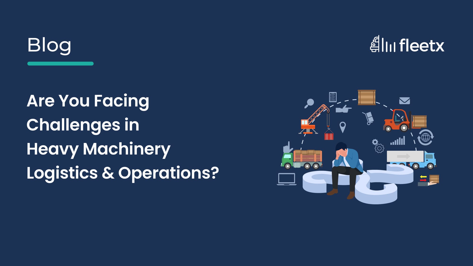 Are You Facing Challenges in Heavy Machinery Logistics & Operations?