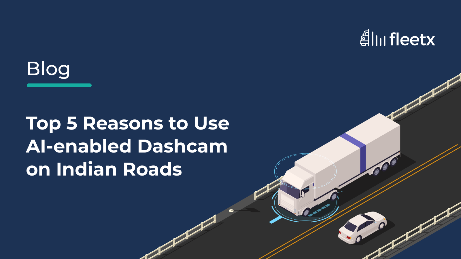 Top 5 Reasons to Use AI-enabled Dashcam on Indian Roads