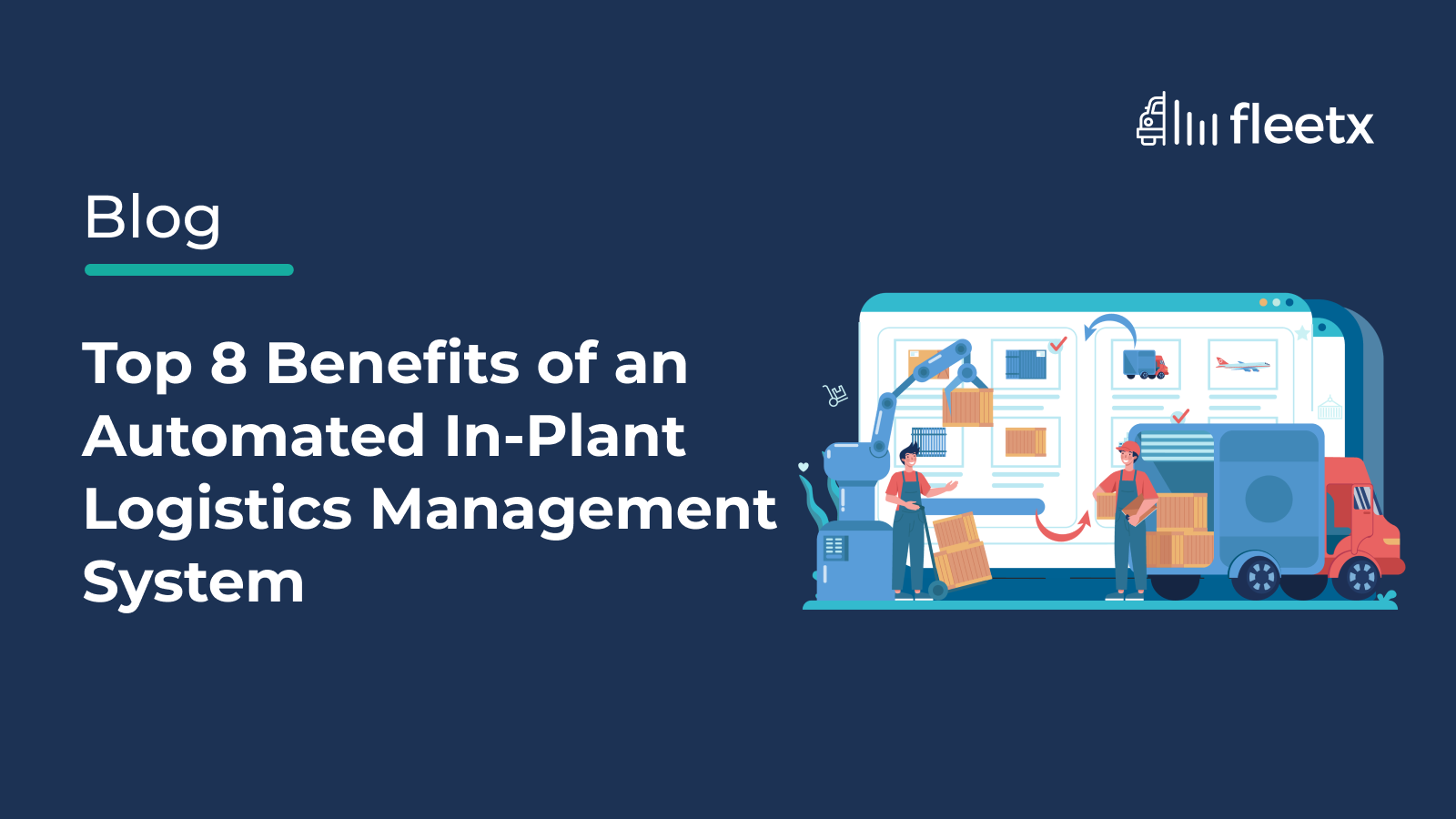 Top 8 Benefits of an Automated In-Plant Logistics Management System