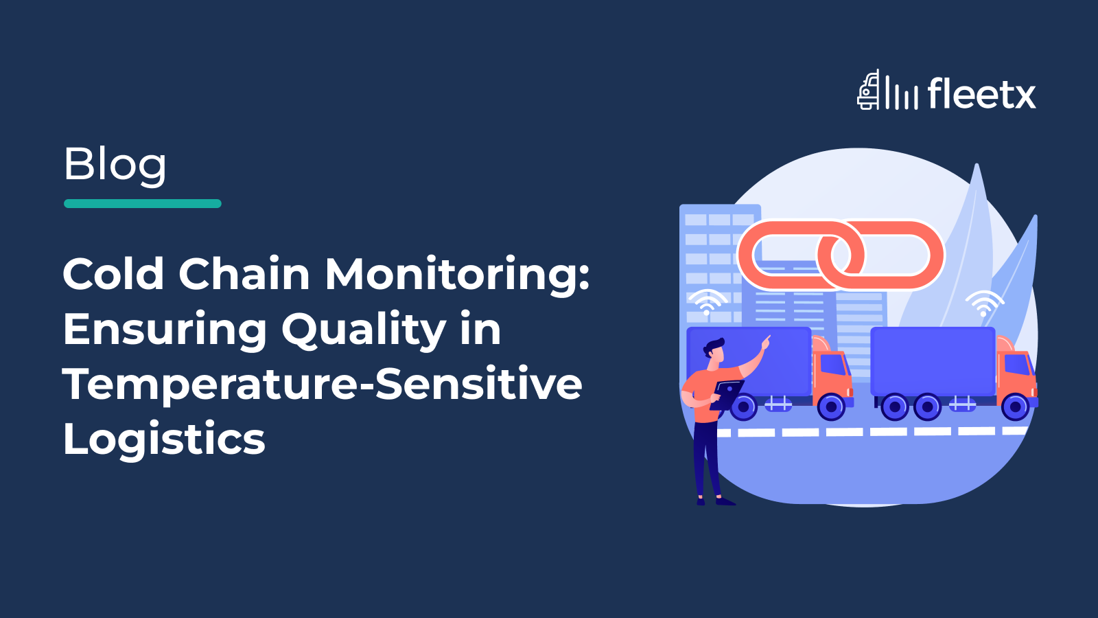 Cold Chain Monitoring: Ensuring Quality in Temperature-Sensitive Logistics