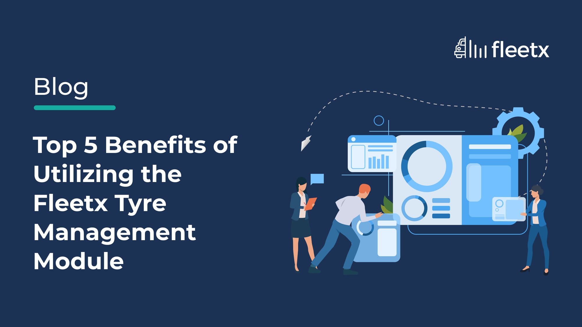 Top 5 Benefits of Utilizing the Fleetx Tyre Management Module