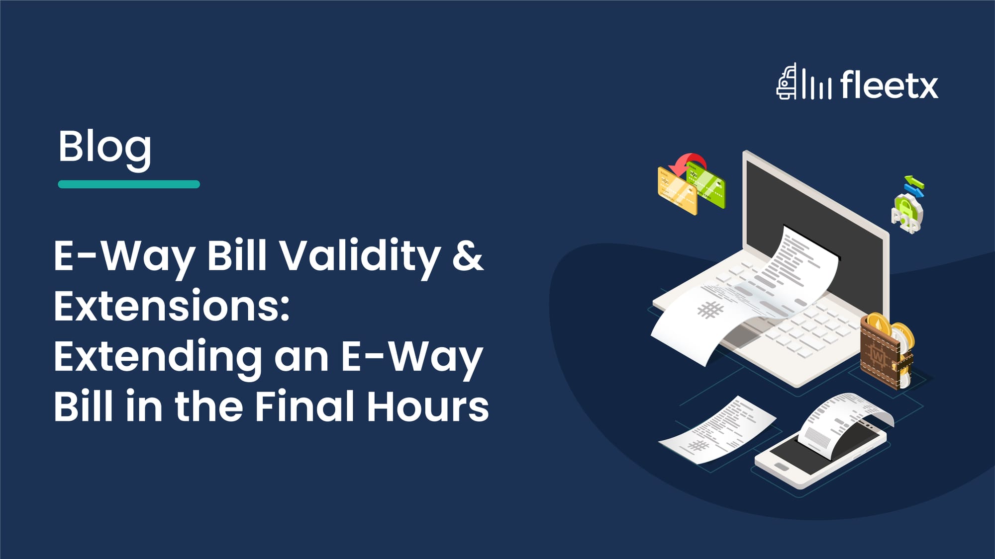 E-way Bill Validity & Extensions: Extending an E-way Bill in the Final Hours
