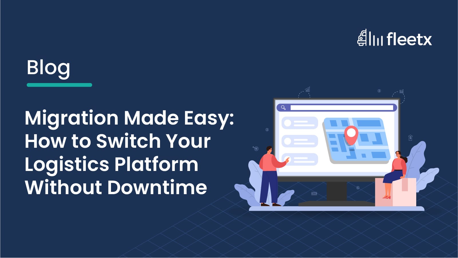 Migration Made Easy: How to Switch Your Logistics Platform Without Downtime