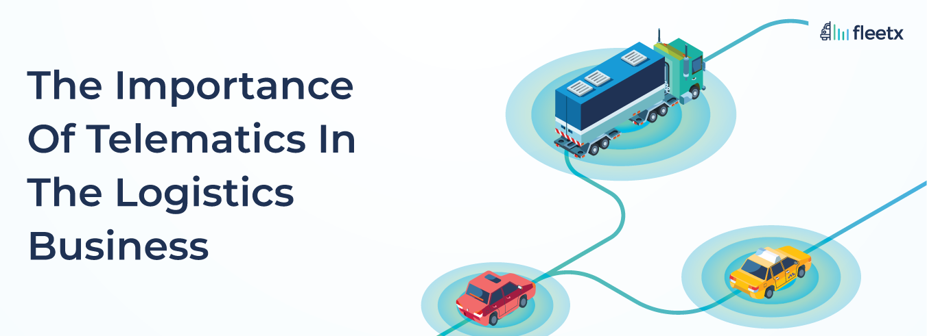 The Importance of  Truck Telematics in the Logistics Business