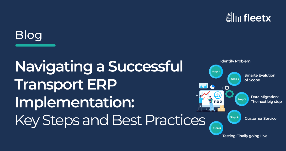 Navigating a Successful Transport ERP Implementation: Key Steps and Best Practices