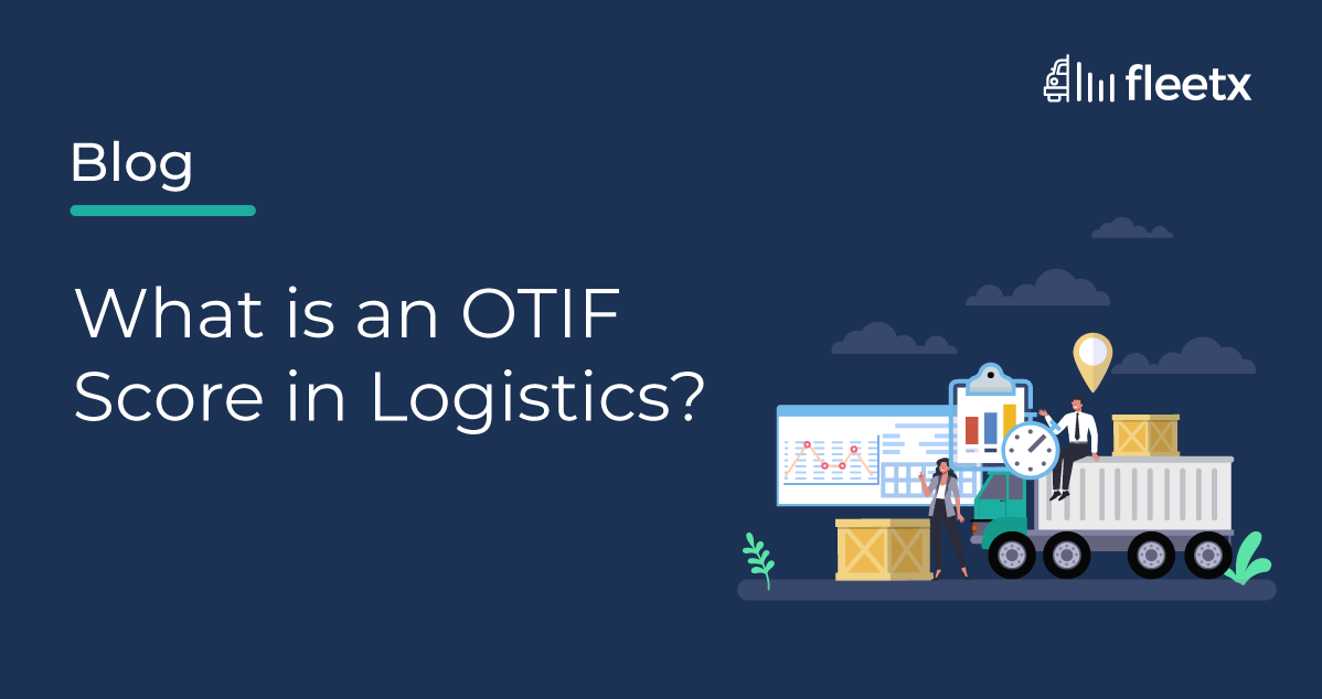 What is an OTIF Score in Logistics?
