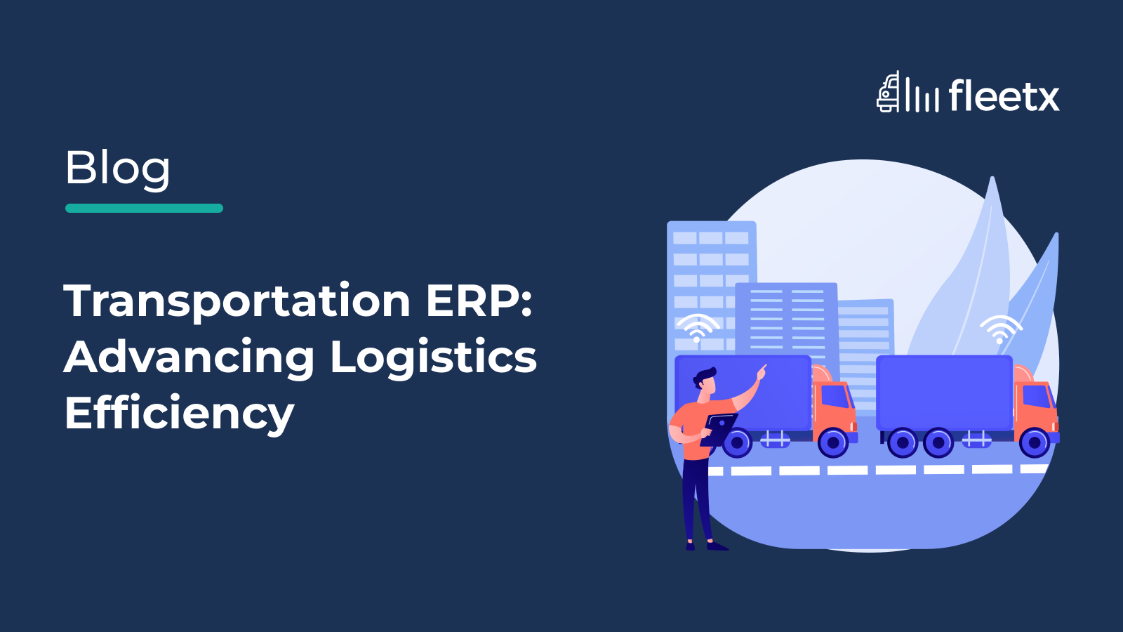 Transportation ERP: Advancing Logistics Efficiency