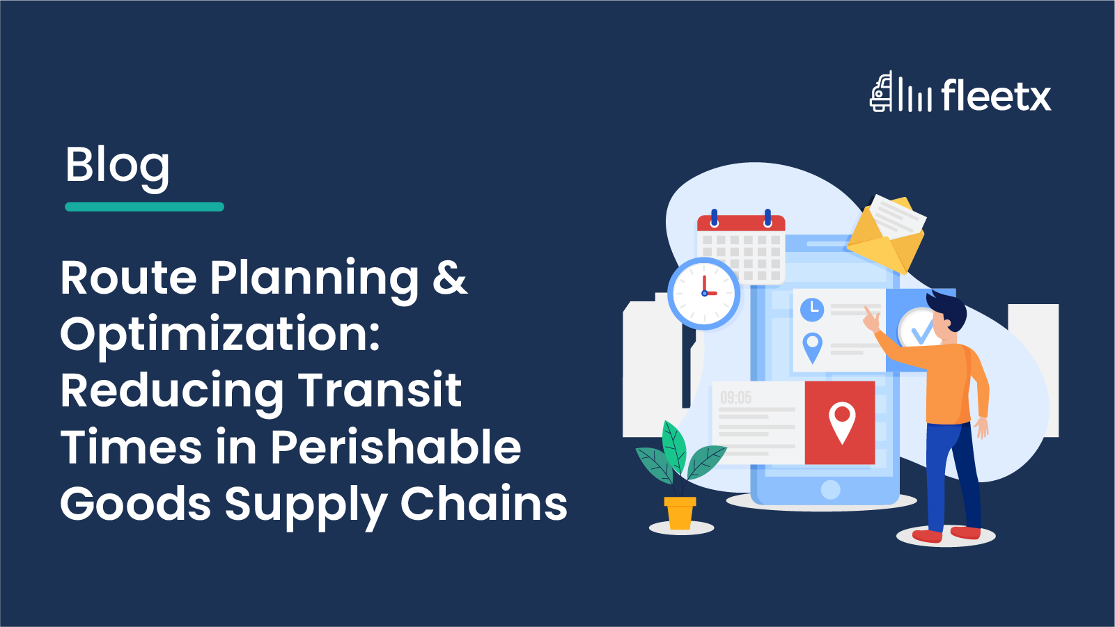 Route Planning & Optimization: Reducing Transit Times in Perishable Goods Supply Chains