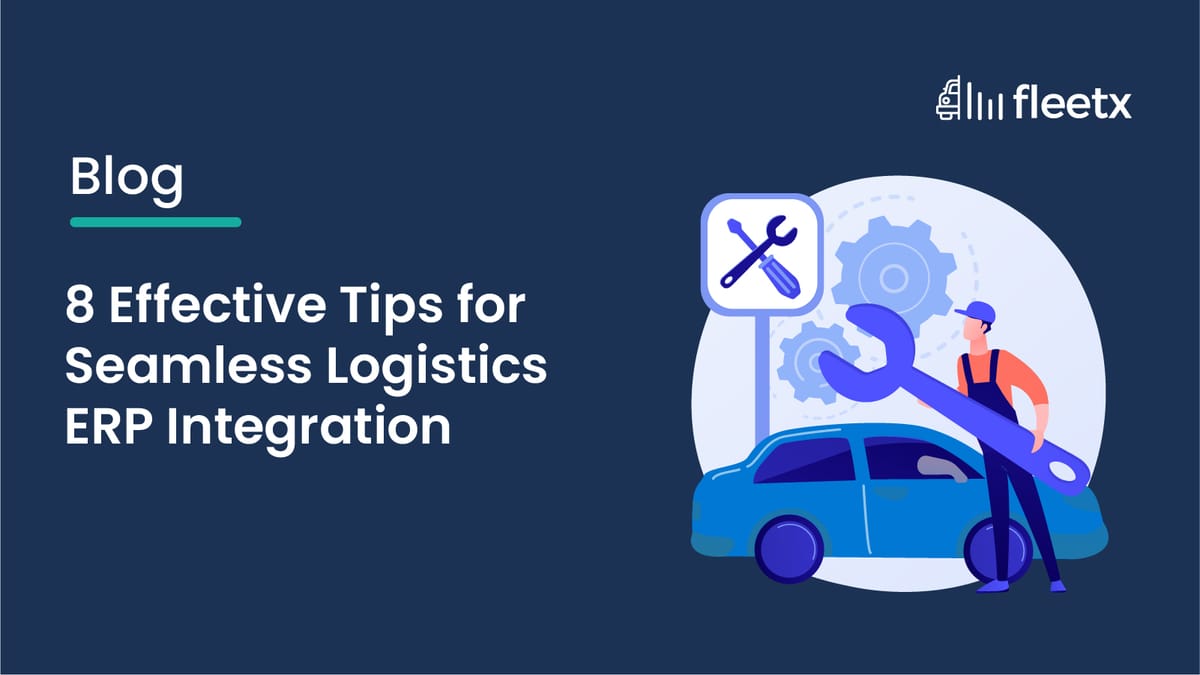 8 Effective Tips for Seamless Logistics ERP Integration