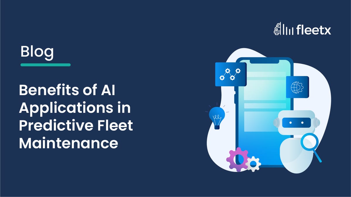 Benefits of AI Applications in Predictive Fleet Maintenance