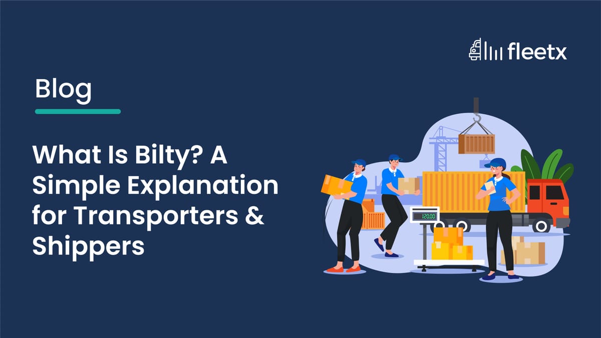 What Is Bilty? A Simple Explanation for Transporters & Shippers