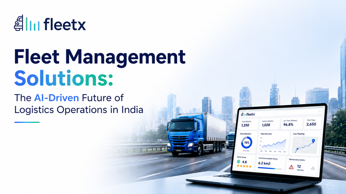 Fleet Management Solutions: The AI-Driven Future of Logistics Operations in India