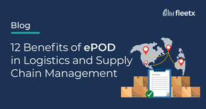 12 Benefits of ePOD in Logistics and Supply Chain Management