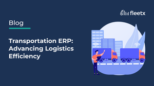 Transportation ERP: Advancing Logistics Efficiency