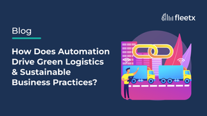 How Does Automation Drive Green Logistics & Sustainable Business Practices?