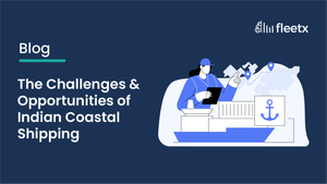 The Challenges & Opportunities of Indian Coastal Shipping