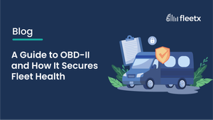 A Guide to OBD-II and How It Secures Fleet Health
