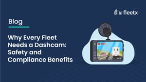 Why Every Fleet Needs a Dashcam: Safety and Compliance Benefits