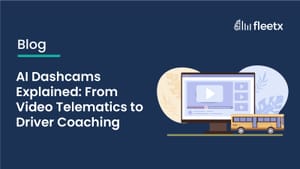 AI Dashcams Explained: From Video Telematics to Driver Coaching