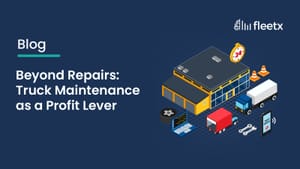 Beyond Repairs: Truck Maintenance as a Profit Lever