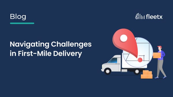 Navigating Challenges in First-Mile Delivery