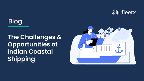 The Challenges & Opportunities of Indian Coastal Shipping